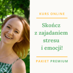 Kurs online - Skończ z Zajadaniem Stresu_PREMIUM
