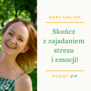 Kurs online - Skończ z Zajadaniem Stresu_VIP